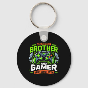 I Have Two Titles Brother Gamer I Absolutely Crush Key Ring