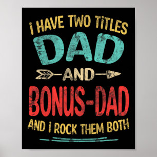 I Have Two Titles Dad And Bonus-dad Funny Father&# Poster