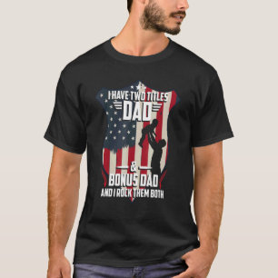 I Have Two Titles Dad And Bonus Dad Men Usa Flag S T-Shirt