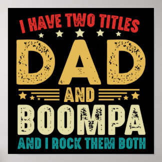 I Have Two Titles Dad And Boompa Father's Day Poster