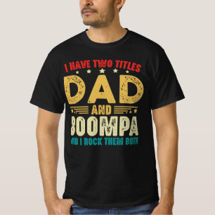 I Have Two Titles Dad And Boompa Father's Day T-Shirt