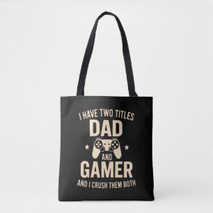 I Have Two Titles Dad And Gamer Funny Gaming Fathe Tote Bag