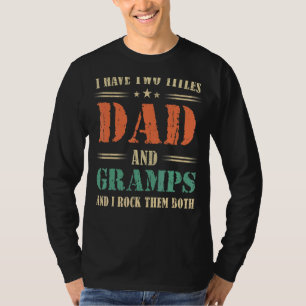 I Have Two Titles Dad And Gramps And I Rock Them B T-Shirt