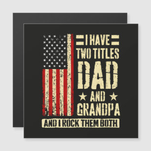 I Have Two Titles Dad And Grandpa Father'S Day