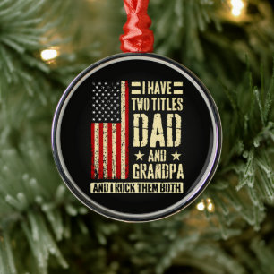 I Have Two Titles Dad And Grandpa Father'S Day Metal Ornament