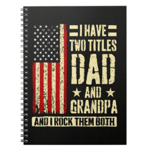 I Have Two Titles Dad And Grandpa Father'S Day Notebook