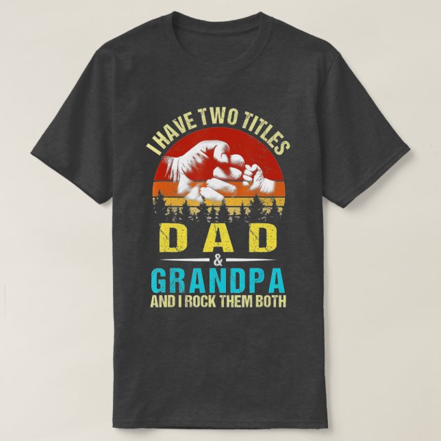 I Have Two Titles Dad And Grandpa Funny Family Fat T-Shirt (Design Front)