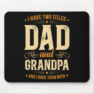 I Have Two Titles Dad And Grandpa Funny Fathers Da Mouse Pad
