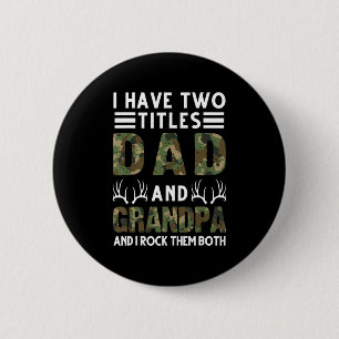 I have two titles Dad and Grandpa Hunting Deer  6 Cm Round Badge