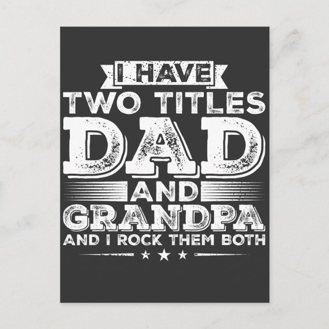 I have Two Titles Dad and Grandpa Postcard (Front)