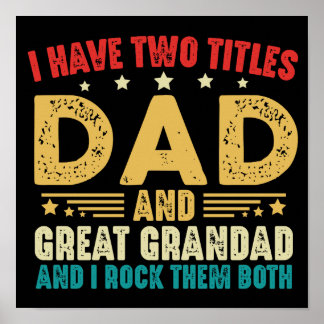 I Have Two Titles Dad And Great Grandad Funny Poster