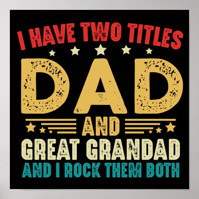I Have Two Titles Dad And Great Grandad Funny Poster (Front)
