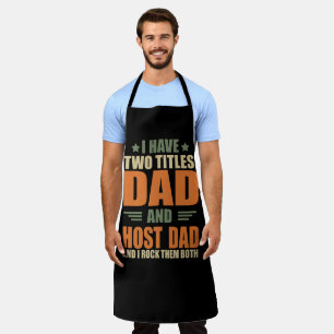 I have two titles dad and host dad apron