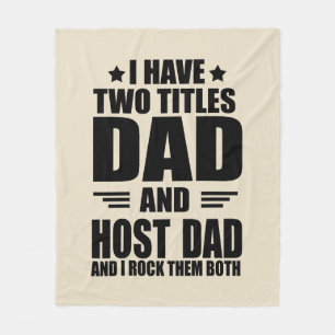 I have two titles dad and host dad fleece blanket