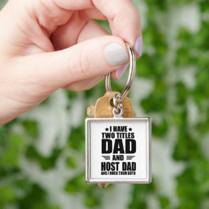 I have two titles dad and host dad key ring