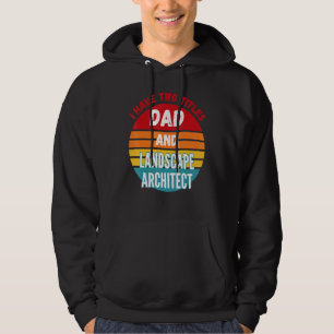 I Have Two Titles Dad And Landscape Architect Hoodie