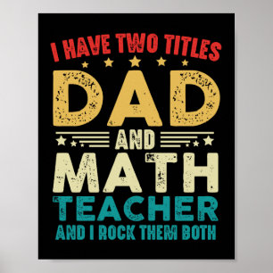 I Have Two Titles Dad And Math Teacher Funny  Poster