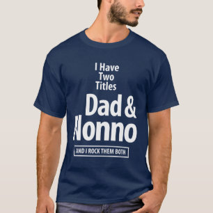 I Have Two Titles Dad and Nonno   Father and Grand T-Shirt