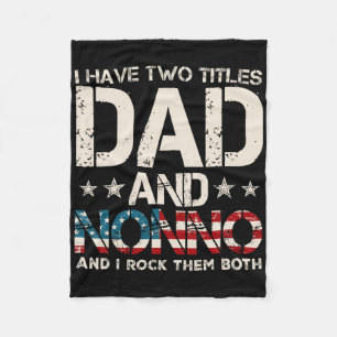 I Have Two Titles Dad And Nonno Us Flag Father's D Fleece Blanket