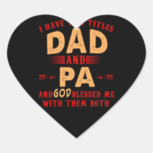 I Have Two Titles Dad and Pa Gift For Father's Day Heart Sticker