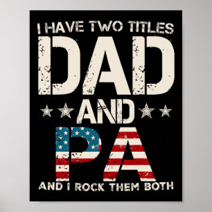 I Have Two Titles Dad And Pa Us Flag Father's Day Poster