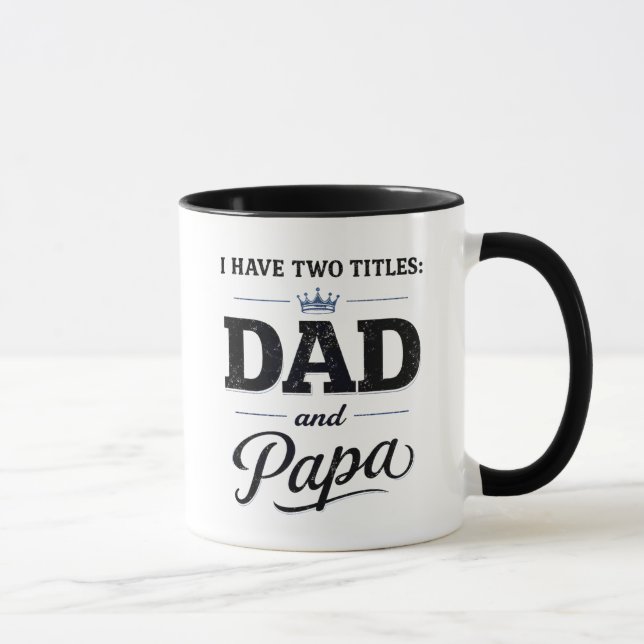 I Have Two Titles: Dad and Papa Mug (Right)