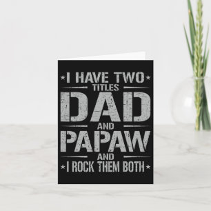 I Have Two Titles Dad And Papaw Funny Father&#; s Card