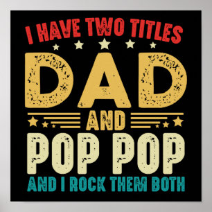 I Have Two Titles Dad And Pop Pop Father's Day Poster