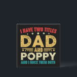 I Have Two Titles Dad And Poppy Father's Day Funny Card<br><div class="desc">I have two titles dad and poppy and I rock them both, funny tee for men. Awesome vintage graphic design for father, it makes a cute gifts idea in father's day or birthday. Coolest tees for fathers who love jokes and humourous sayings. Vintage dad and poppy titles rock them both...</div>