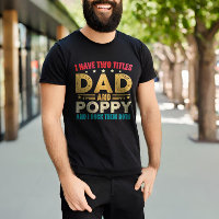 I Have Two Titles Dad And Poppy Father's Day Funny