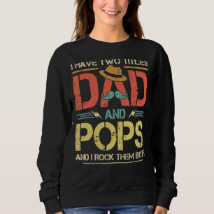 I Have Two Titles Dad And Pops Men Vintage Decor G Sweatshirt