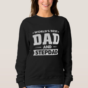 I Have Two Titles Dad And Step Dad Funniest Graphi Sweatshirt