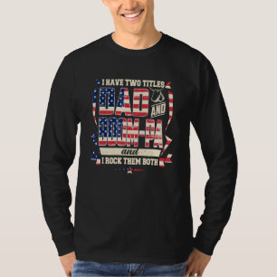 I Have Two Titles Dad Boom Pa I Rock Them Both T-Shirt