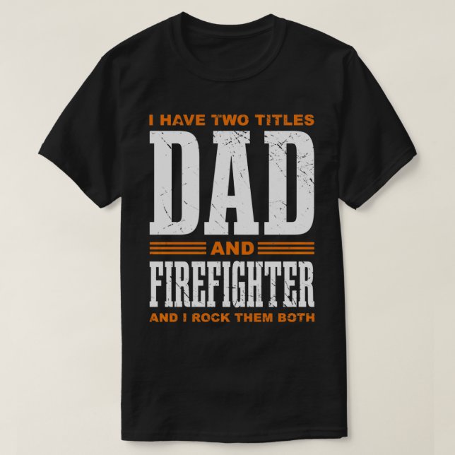I Have Two Titles Dad Firefighter Fireman Pullover (Design Front)