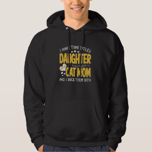 I Have Two Titles Daughter And Cat Mum Thanksgivin Hoodie