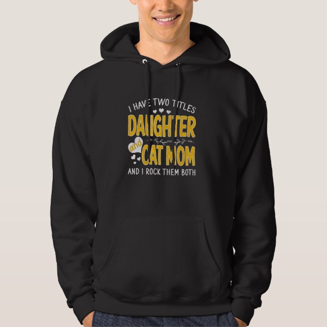 I Have Two Titles Daughter And Cat Mum Thanksgivin Hoodie (Front)