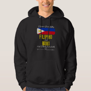 I Have Two Titles Filipino And Mum Philippines Hoodie