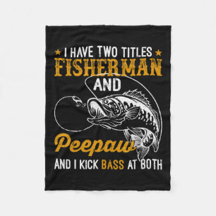 I Have Two Titles Fisherman Aw B Father's Day Fish Fleece Blanket