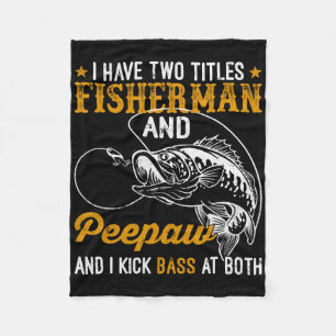 I Have Two Titles Fisherman Bunnyaw Byss Father's Fleece Blanket