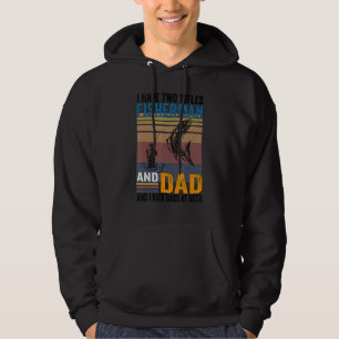 I Have Two Titles Fisherman Dad Bass Fishing Fathe Hoodie