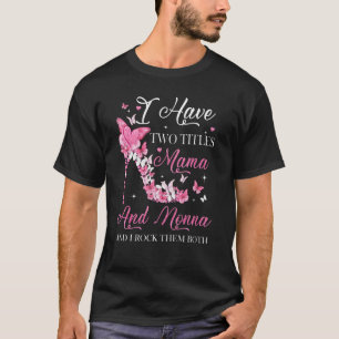 I Have Two Titles Mama And Nonna High Heel Mother' T-Shirt