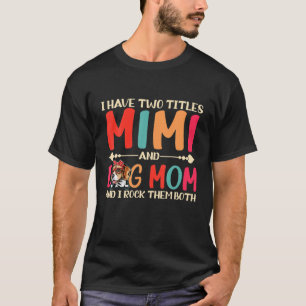 I Have Two Titles Mimi And Beagle Dog Mum Funny Do T-Shirt