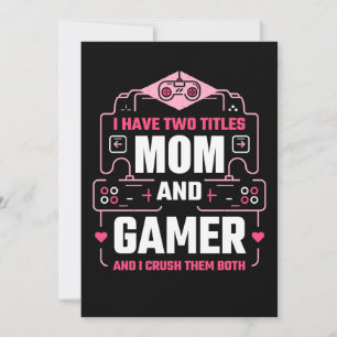 I HAVE TWO TITLES MOM AND GAMER HOLIDAY CARD
