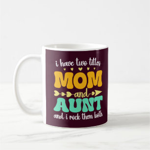 I Have Two Titles Mum And Aunt Mother's Day Groovy Coffee Mug