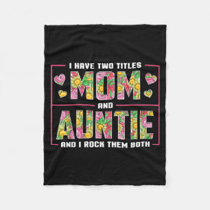 I have two titles mum and auntie auntie mothers da fleece blanket