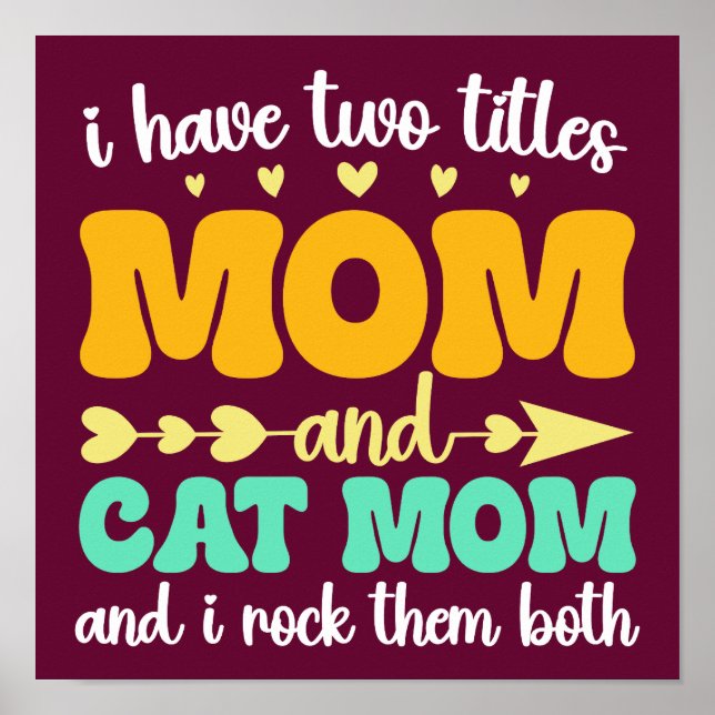 I Have Two Titles Mum And Cat Mum Mother's Day Poster (Front)