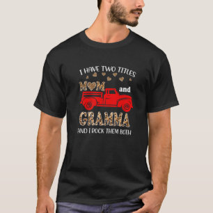 I Have Two Titles Mum And Gramma Mothers Day Leopa T-Shirt