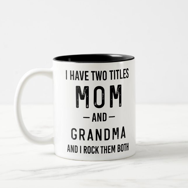 I Have Two Titles Mum And Grandma Birthday Gift Two-Tone Coffee Mug (Left)