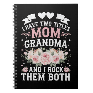 I Have Two Titles Mum And Grandma Cute Mothers Day Notebook