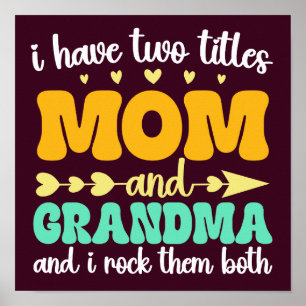 I Have Two Titles Mum And Grandma Mother's Day Poster